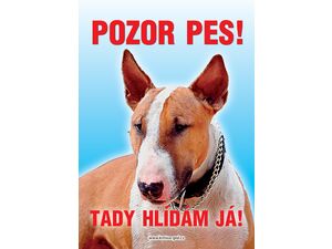 Grel Tabulka pozor pes bulterier